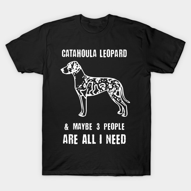 Catahoula Leopard & Maybe 3 People Are All I Need T-Shirt by GuiltlessGoods